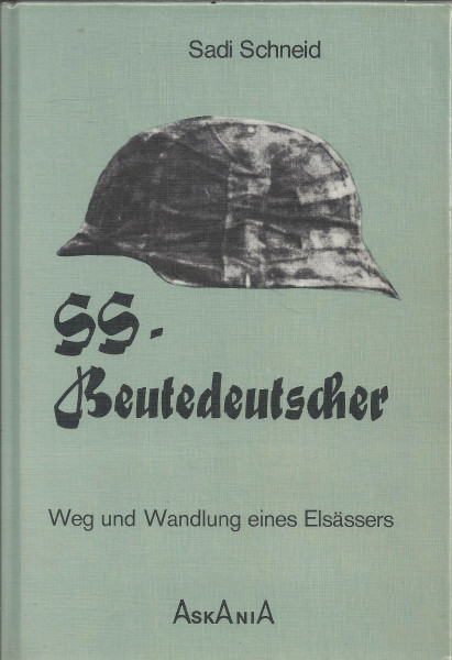 SS-Beutedeutscher.: Weg und Wandlung eines Elsässers.