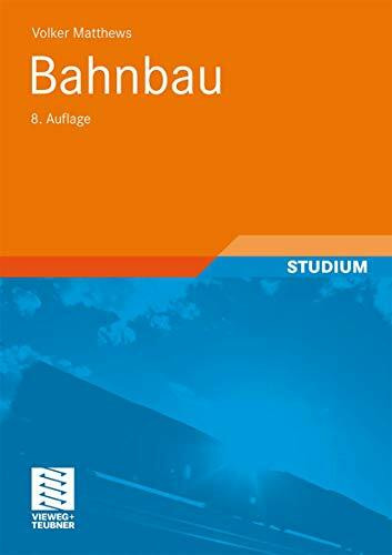 Bahnbau (German Edition) (Teubner Studienskripten Bauwesen, Band 113)
