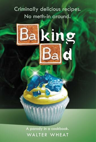 Baking Bad: A Parody in a Cookbook