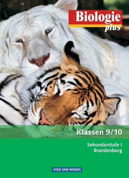 Biologie plus - Sekundarstufe I - Brandenburg / 9./10. Schuljahr - Schülerbuch