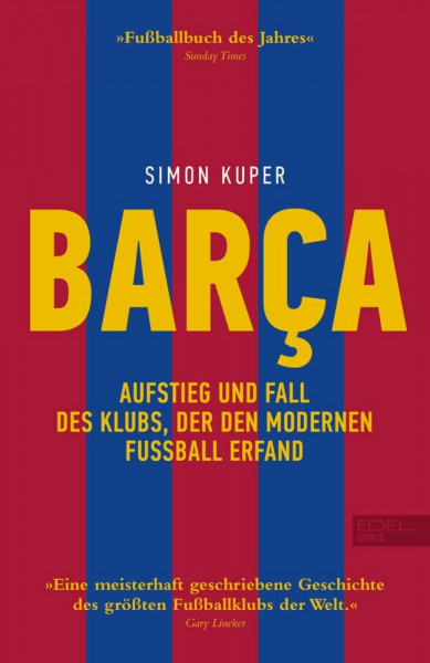 BARCA. Aufstieg und Fall des Klubs, der den modernen Fußball erfand: Die Geschichte des FC Barcelona (Sunday Times Fußballbuch des Jahres)