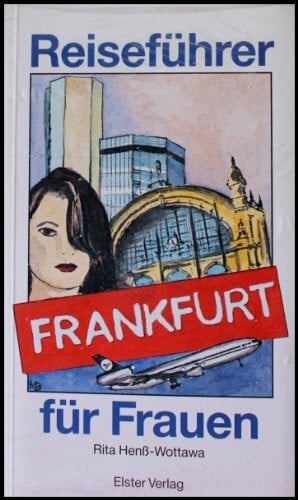 Frankfurt. Reiseführer für Frauen