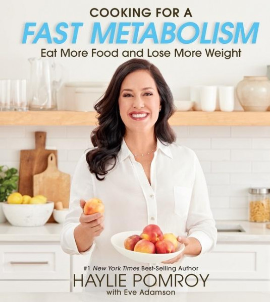 Cooking for a Fast Metabolism: Eat More Food and Lose More Weight