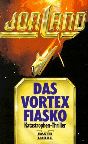 Das Vortex-Fiasko (Allgemeine Reihe. Bastei Lübbe Taschenbücher)