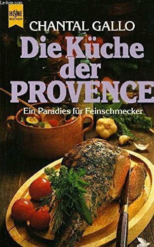 Die Küche der Provence. Ein Paradies für Feinschmecker.