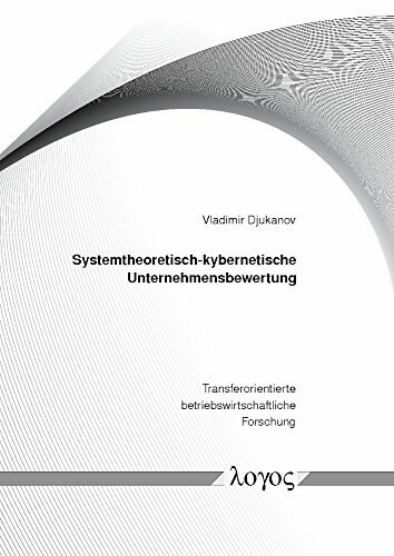 Systemtheoretisch-kybernetische Unternehmensbewertung (Transferorientierte betriebswirtschaftliche Forschung, Band 10)