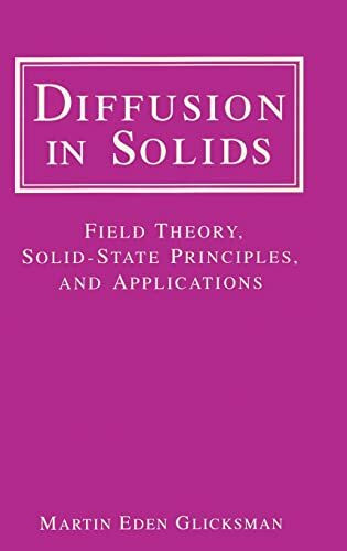 Diffusion in Solids: Field Theory, Solid-State Principles, and Applications