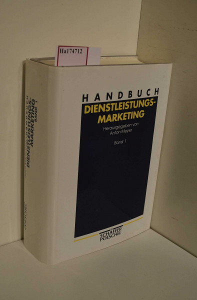 Handbuch Dienstleistungs-Marketing: Grundlagen, Management, Umsetzung, Branchenkonzepte und Praxisbeispiele