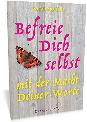 Befreie Dich selbst mit der Macht Deiner Worte