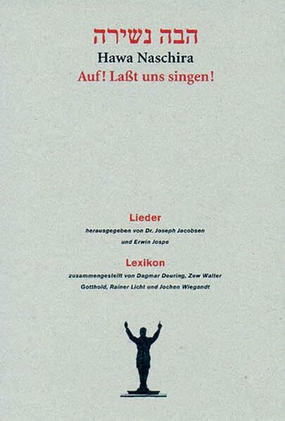 Hawa Naschira - Auf! Lasst uns singen!: Lieder und Lexikon: Lieder; Lexikon. Liederbuch war 1935 e. Projekt von Hamburger Juden des kulturellen ... Texte dtsch., jidd. oder hebräisch-dtsch.