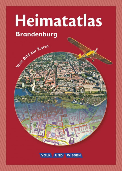 Heimatatlas für die Grundschule - Vom Bild zur Karte - Brandenburg - Ausgabe 2008: Atlas (Heimatatlas für die Grundschule, Brandenburg - Ausgabe 2008)