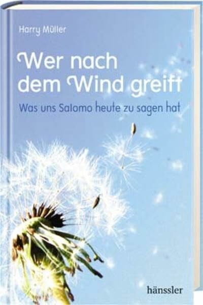 Wer nach dem Wind greift: Was uns Salomo heute zu sagen hat