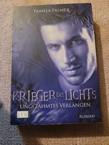 Krieger des Lichts - Ungezähmtes Verlangen: Roman (Krieger-des-Lichts-Reihe, Band 1)