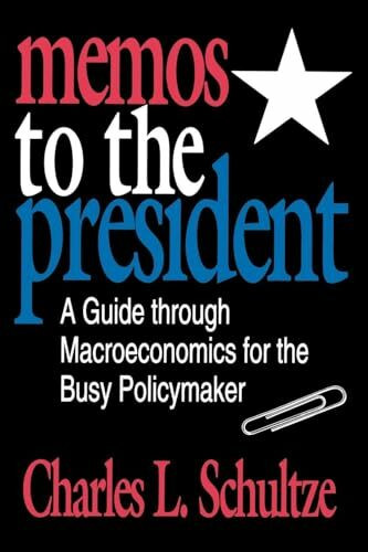 Memos to the President: A Guide through Macroeconomics for the Busy Policymaker