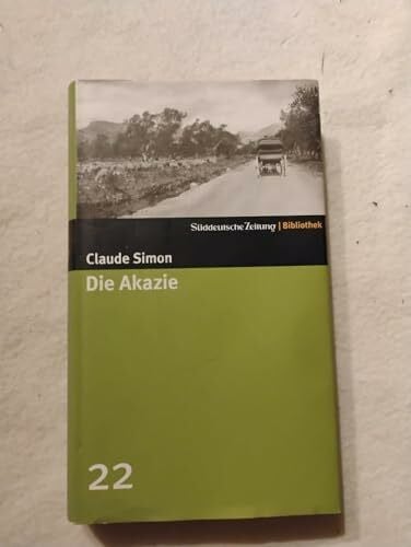 Die Akazie. SZ-Bibliothek Band 22 (Süddeutsche Zeitung Bibliothek)