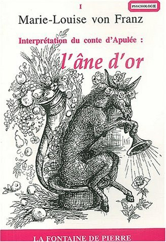 L'Ane D'Or. Interpretation Du Conte D'Apulee, 3eme Edition