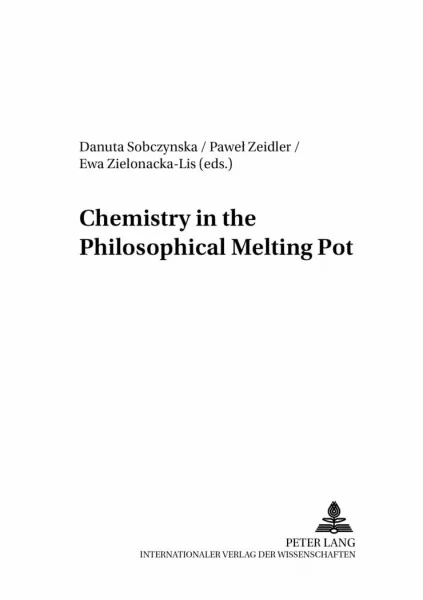 Chemistry in the Philosophical Melting Pot (DIA-LOGOS, Band 5)