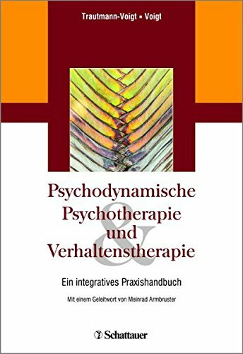Psychodynamische Psychotherapie und Verhaltenstherapie: Ein integratives Praxishandbuch