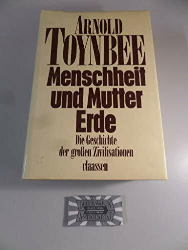 Menschheit und Mutter Erde. Die Geschichte der grossen Zivilisationen