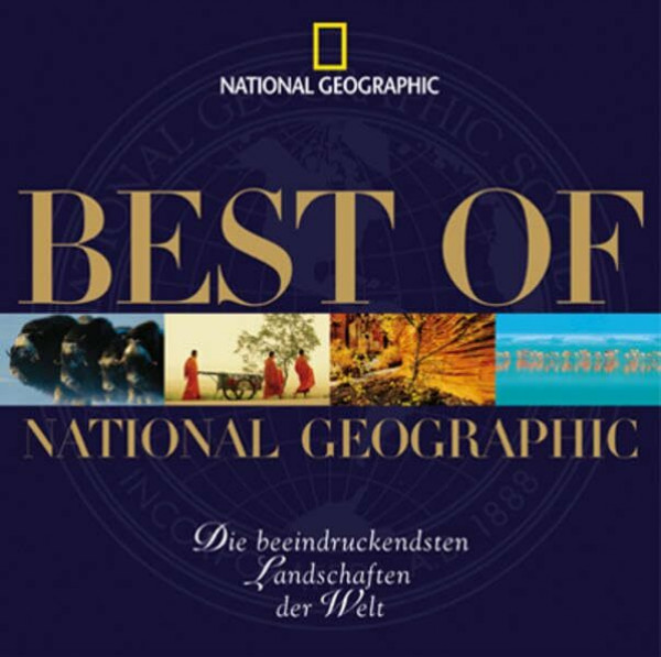 Best of National Geographic 3: Die beeindruckendsten Landschaften der Welt