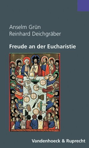 Freude an der Eucharistie: Meditative Zugänge zur Feier des Herrenmahles. Hg.Grün/Deichgräber fr.Prs (Raabe,samtliche Werke)