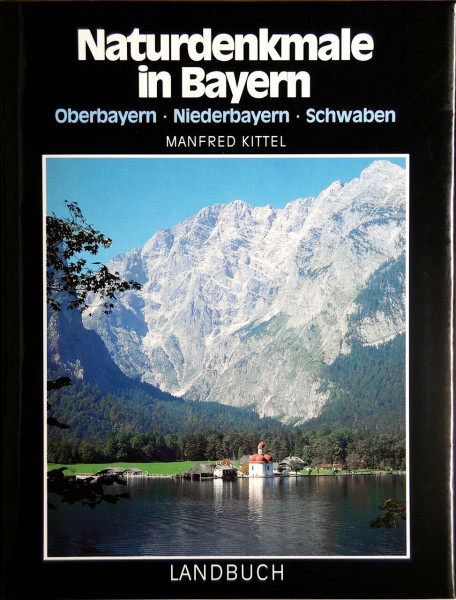 Naturdenkmale in Bayern, Bd.1, Oberbayern, Niederbayern, Schwaben