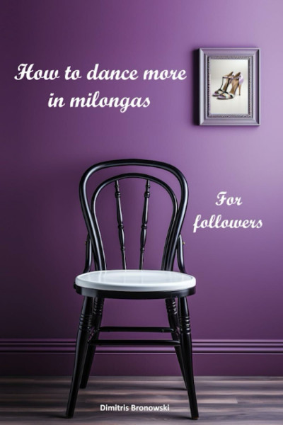How to dance more in milongas: For argentine tango followers