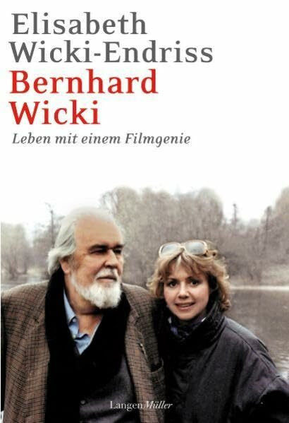 Bernhard Wicki: Leben mit einem Filmgenie