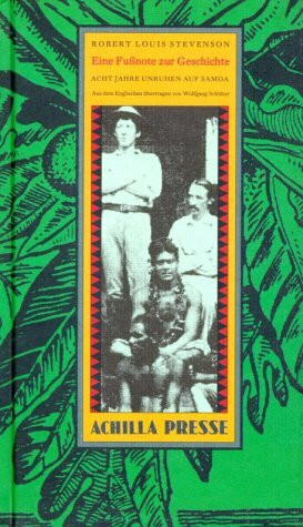 Eine Fussnote zur Geschichte: Acht Jahre Unruhe auf Samoa: Acht Jahre Unruhen auf Samoa