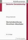 Gemeindeordnung Nordrhein-Wesfalen. Textausgabe mit Durchführungsverordnungen und ergänzenden Rechtsvorschriften sowie einer erläuternden Einführung