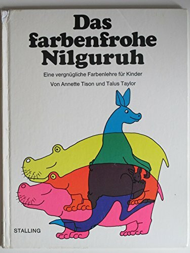 Das farbenfrohe Nilguruh oder Drei Farben gehen auf Abenteuer. Eine vergnügliche Farbenlehre für Kinder