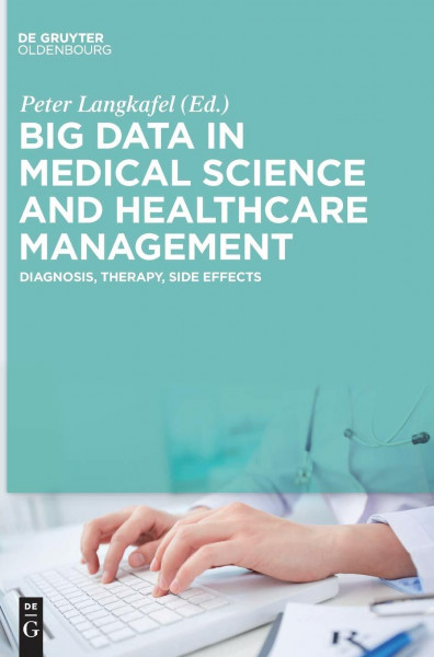 Big Data in Medical Science and Healthcare Management: Diagnosis, Therapy, Side Effects