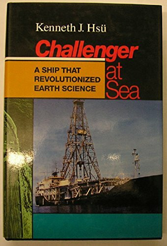 The Challenger at Sea: A Ship That Revolutionized Earth Science (Princeton Legacy Library)