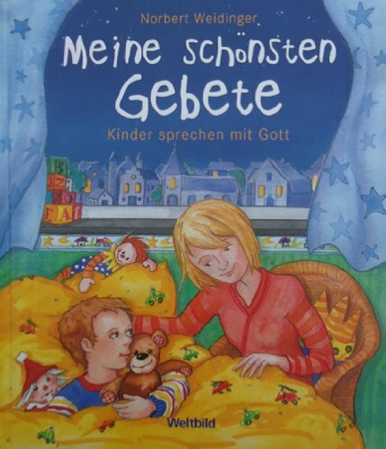 Meine schönsten Gebete: Kinder sprechen mit Gott