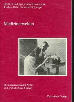 Medizinerwelten - die Deformation des Arztes als berufliche Qualifikation.