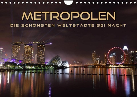 METROPOLEN - die schönsten Weltstädte bei Nacht (Wandkalender 2023 DIN A4 quer)