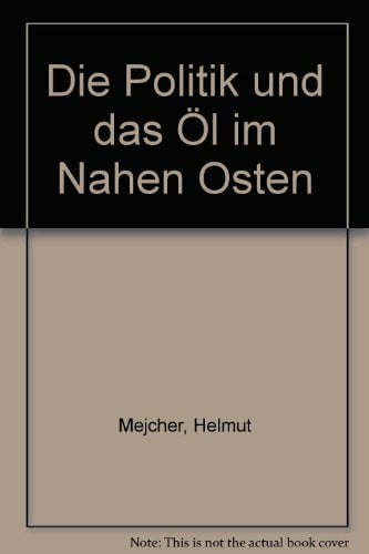 Die Politik und das Öl im Nahen Osten, Bd.1, Der Kampf der Mächte und Konzerne vor dem Zweiten Weltkrieg