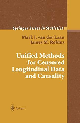 Unified Methods for Censored Longitudinal Data and Causality (Springer Series in Statistics)