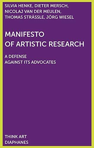Manifesto of Artistic Research: A Defense Against Its Advocates (DENKT KUNST)