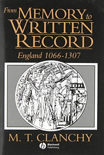 From Memory to Written Record England 1066-1307