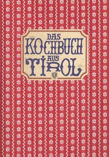 Das Kochbuch aus Tirol