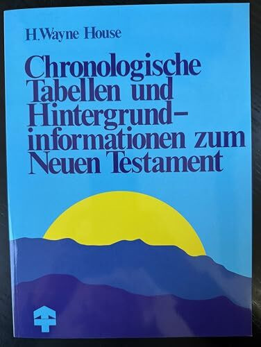 Chronologische Tabellen und Hintergrundinformationen zum Neuen Testament (TELOS - Präsente)