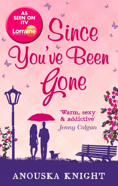 Since You've Been Gone: The enthralling romance novel of healing and new beginnings