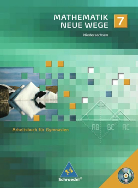 Mathematik Neue Wege SI / Mathematik Neue Wege SI - Ausgabe 2004 für Bremen, Hamburg und Niedersachsen: Ausgabe 2004 für Bremen, Hamburg und Niedersachsen / Arbeitsbuch 7 mit CD-ROM