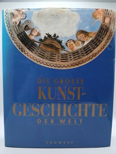 Die große Kunstgeschichte der Welt