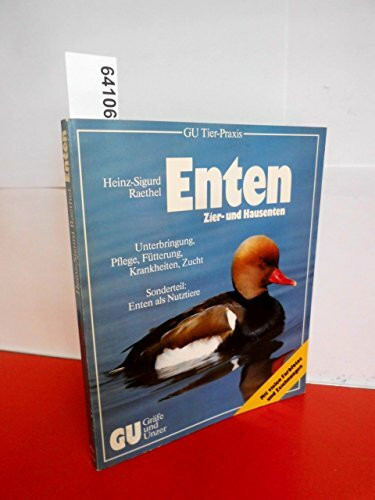Enten. Zier- und Hausenten. Unterbringung, Pflege, Fütterung, Krankheiten, Zucht