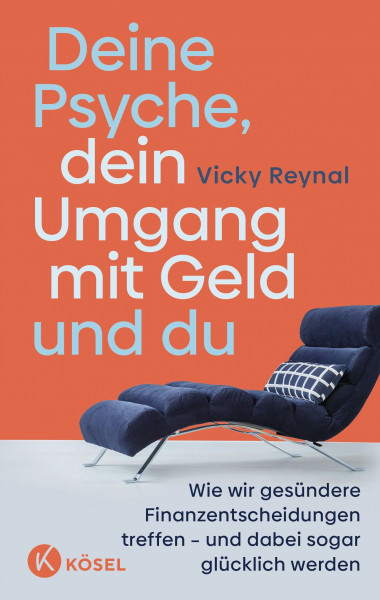Deine Psyche, dein Umgang mit Geld und du: Wie wir gesündere Finanzentscheidungen treffen – und dabei sogar glücklich werden