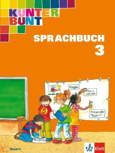 Kunterbunt Sprachbuch. Ausgabe Bayern - bisherige Ausgabe / Schülerbuch für das 3. Schuljahr