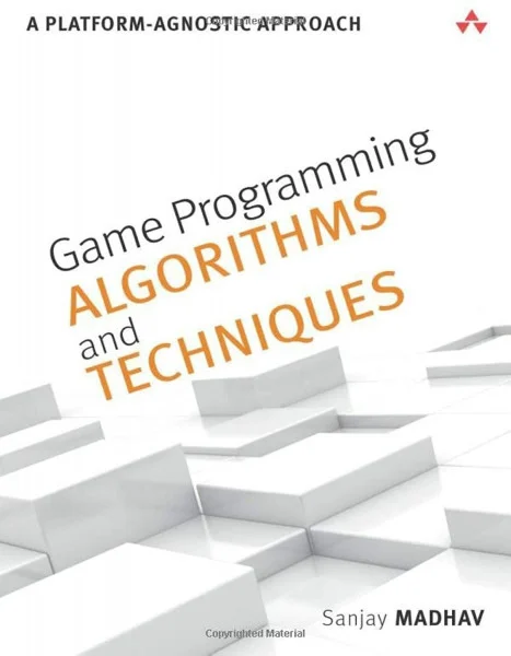Game Programming Algorithms and Techniques: A Platform-Agnostic Approach (Game Design)