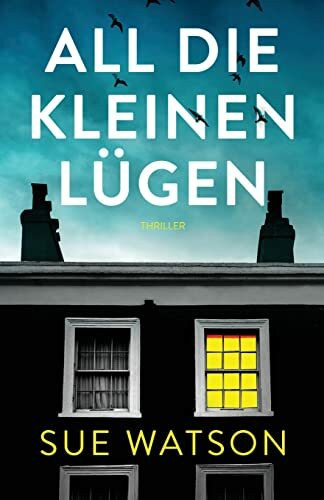 All die kleinen Lügen: Thriller